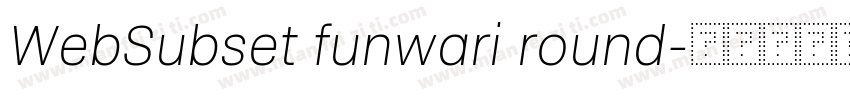 WebSubset funwari round字体转换